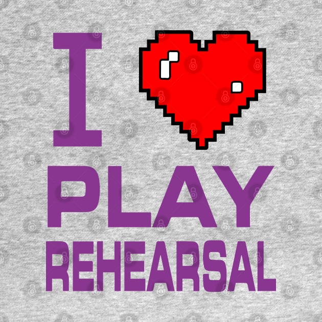 I Love Play Rehearsal by CafeConCawfee